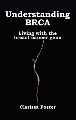 Clarissa Foster Understanding BRCA: Living with the Breast Cancer Gene