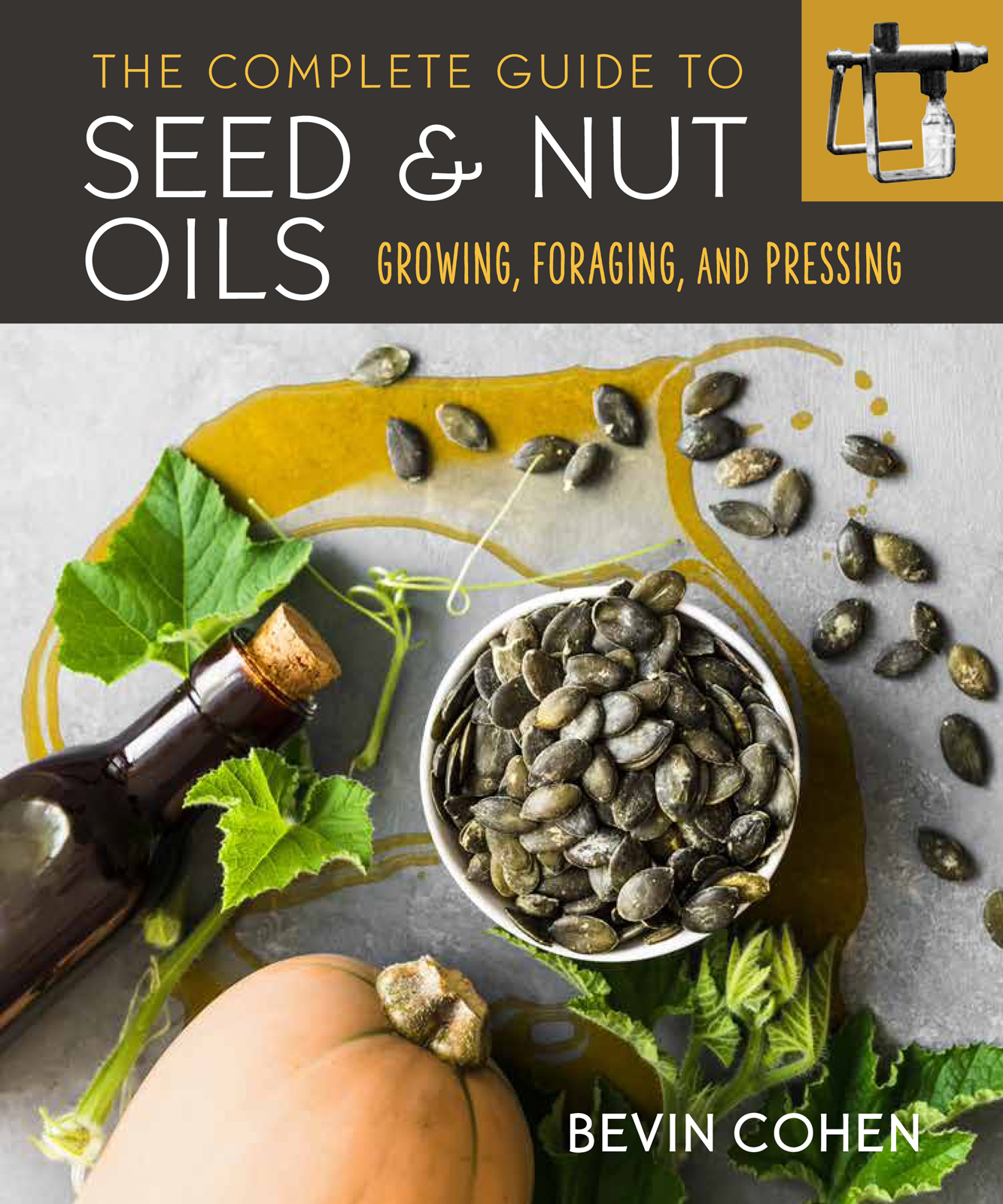 Praise for The Complete Guide to Seed Nut Oils This beautifully illustrated - photo 1