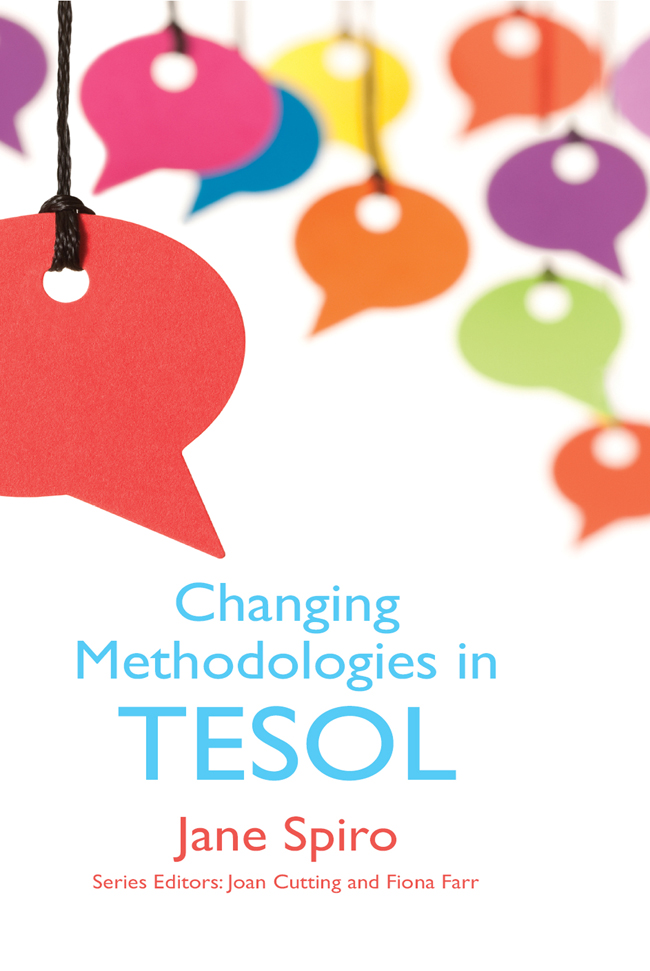 Changing Methodologies in TESOL Jane Spiro the chapter their several authors - photo 1