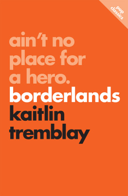 Kaitlin Tremblay Aint No Place for a Hero: Borderlands