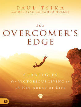 Paul Tsika - The Overcomers Edge: Strategies for Victorious Living in 13 Key Areas of Life