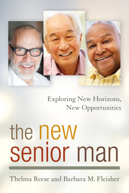 Thelma Reese - The New Senior Man: Exploring New Horizons, New Opportunities