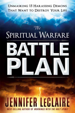 Jennifer LeClaire - The Spiritual Warfare Battle Plan: Unmasking 15 Harassing Demons That Want to Destroy Your Life