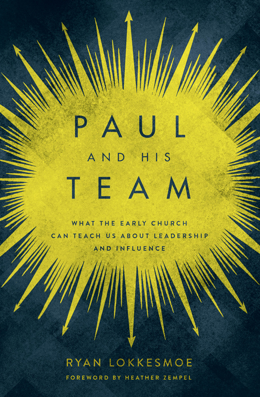 Praise for Paul and His Team We can learn so much from the lives of the - photo 1