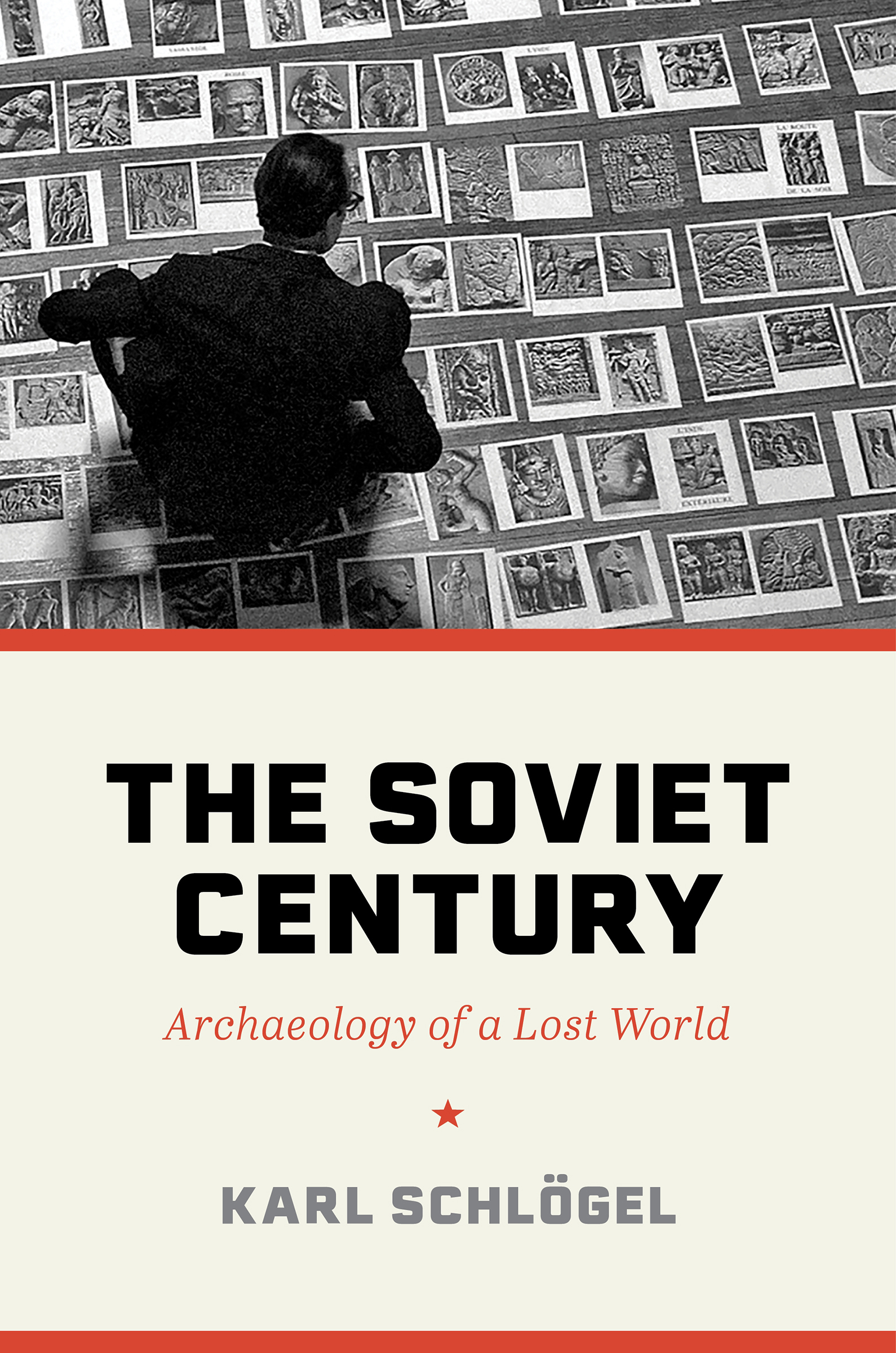 The Soviet Century Archaeology of a Lost World - image 1