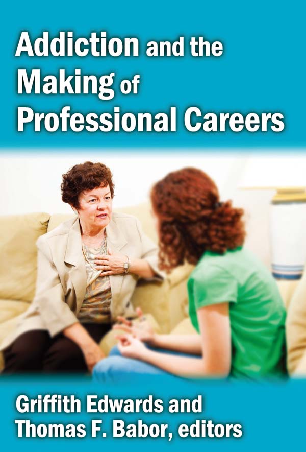 Addiction and the Making of Professional Careers Addiction and the Making - photo 1