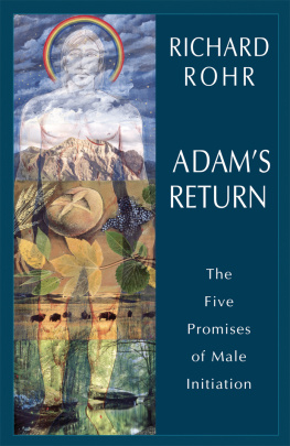 Richard Rohr - Adams Return: The Five Promises of Male Initiation
