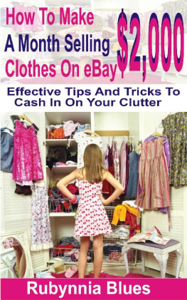 Rubynnia Blues - How to Make $2,000 Selling a Month Clothes on eBay: Effective Tips And Tricks To Cash In On Your Clutter