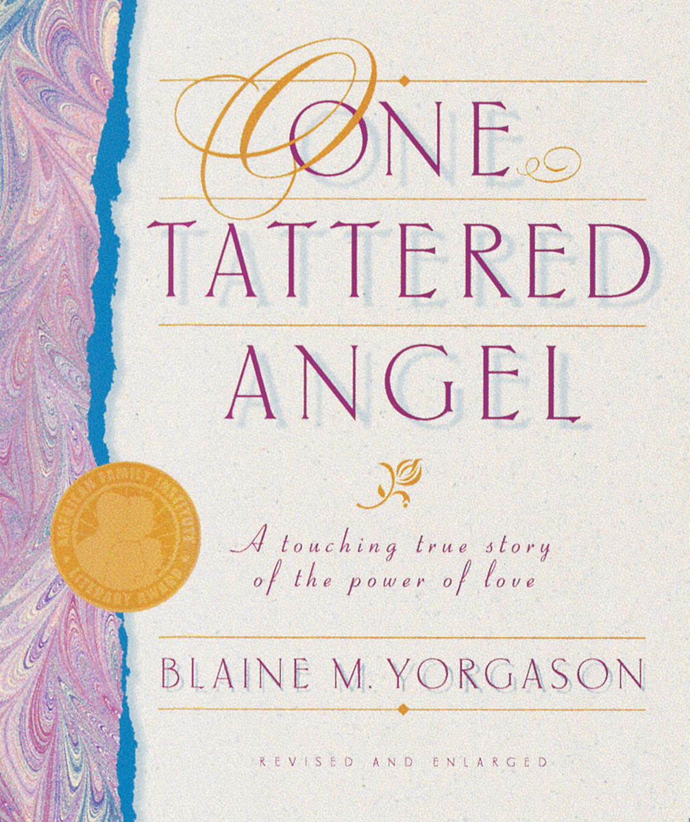 One Tattered Angel A Touching True Story of the Power of Love Blaine M - photo 1