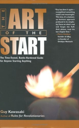 Guy Kawasaki - The Art of the Start: The Time-Tested, Battle-Hardened Guide for Anyone Starting Anything