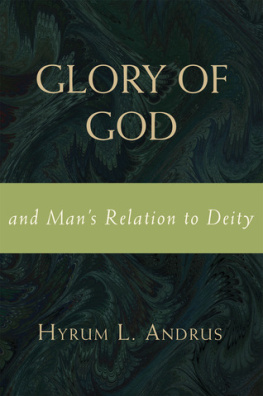 Hyrum L. Andrus - Glory of God and Mans Relation to Deity