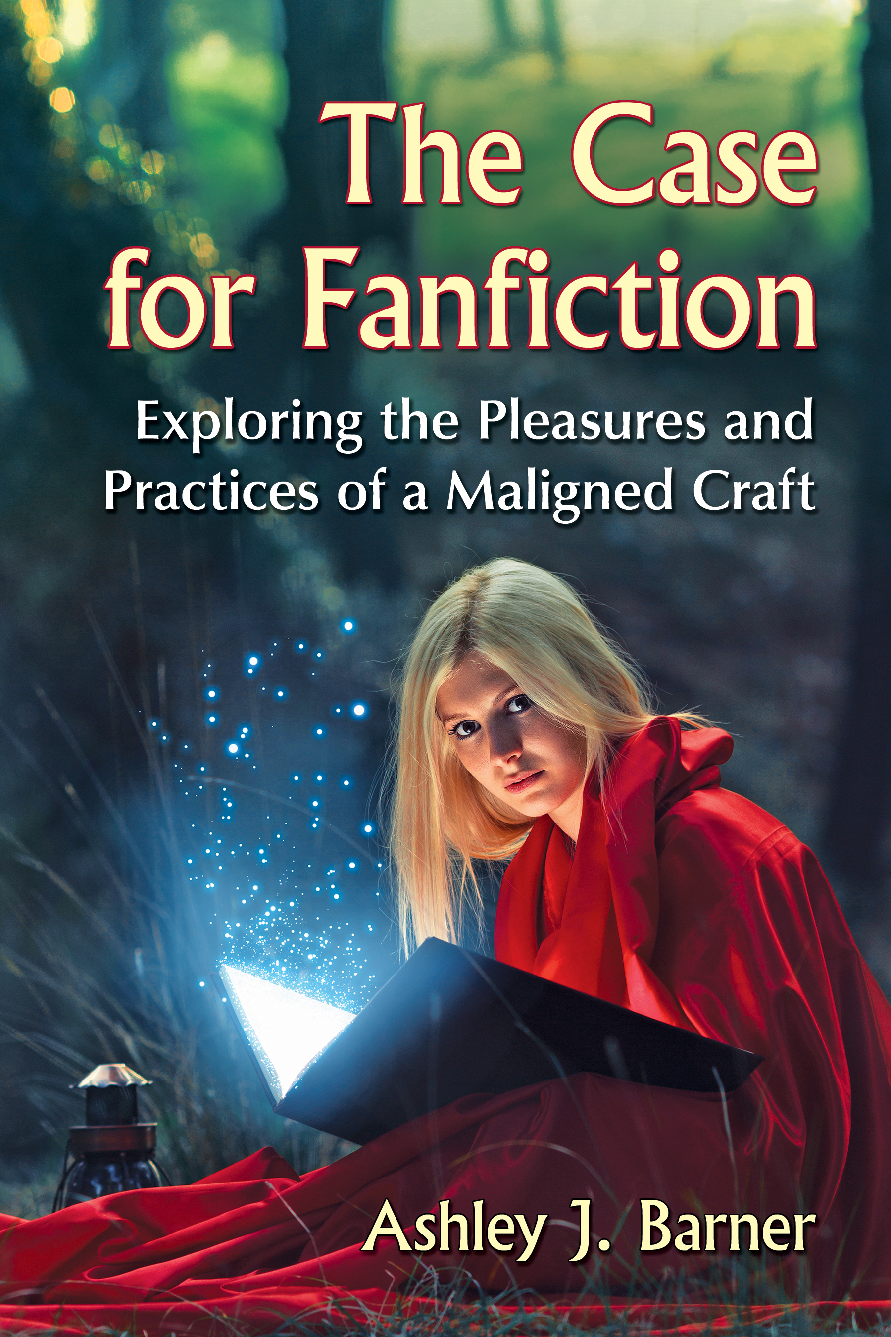 The Case for Fanfiction Exploring the Pleasures and Practices of a Maligned Craft - image 1