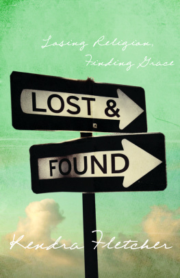 Kendra Fletcher - Lost and Found: Losing Religion, Finding Grace