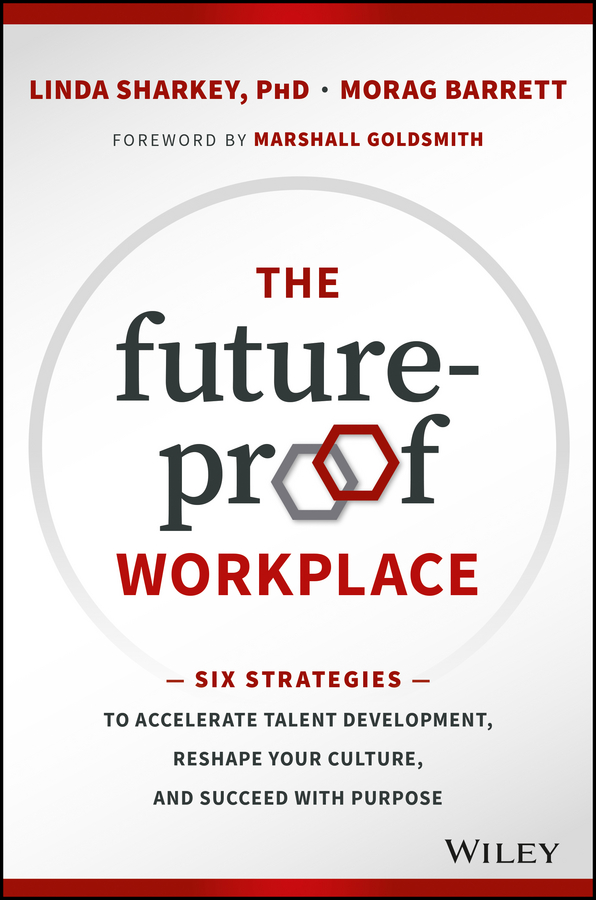 Praise for The Future-Proof Workplace By anticipating the future we thrive in - photo 1