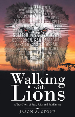 Jason A. Stone - Walking with Lions: A True Story of Fear, Faith and Fulfillment