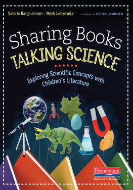 Valerie Bang-Jensen - Sharing Books, Talking Science: Exploring Scientific Concepts with Childrens Literature