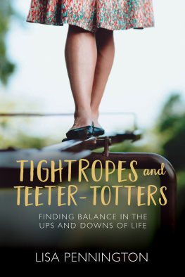 Lisa Pennington - Tightropes and Teeter-Totters: Finding Balance in the Ups and Downs of Life