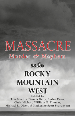 Tim Blevins - Massacre, Murder, and Mayhem in the Rocky Mountain West