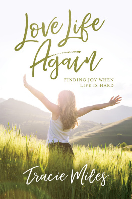 Tracie Miles - Love Life Again: Finding Joy When Life Is Hard