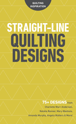 C - Straight-Line Quilting Designs: 75+ Designs from Charlotte Warr Andersen, Natalia Bonner, Mary Mashuta, Amanda Murphy, Angela Walters & More!
