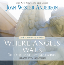 Joan Wester Anderson - Where Angels Walk (25th Anniversary Edition): True Stories of Heavenly Visitors