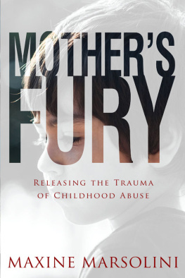 Maxine Marsolini - Mothers Fury: Releasing the Trauma of Childhood Abuse