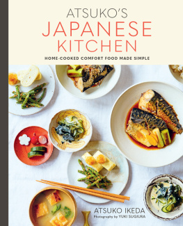Atsuko Ikeda - Atsukos Japanese Kitchen: Home-cooked comfort food made simple
