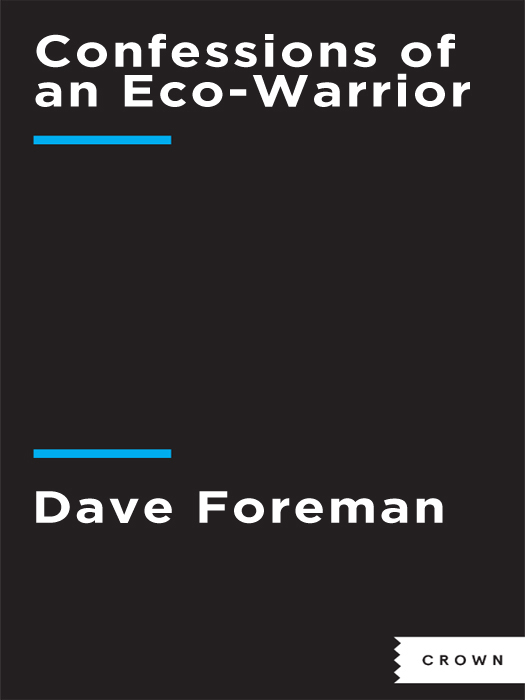 Also by Dave Foreman Ecodefense The Big Outside C - photo 1