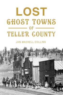 Jan MacKell Collins - Lost Ghost Towns of Teller County