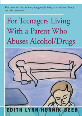 Edith Lynn Hornik-Beer For Teenagers Living with a Parent Who Abuses Alcohol/Drugs