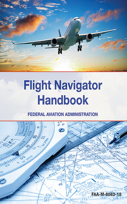 Federal Aviation Administration - The Flight Navigator Handbook