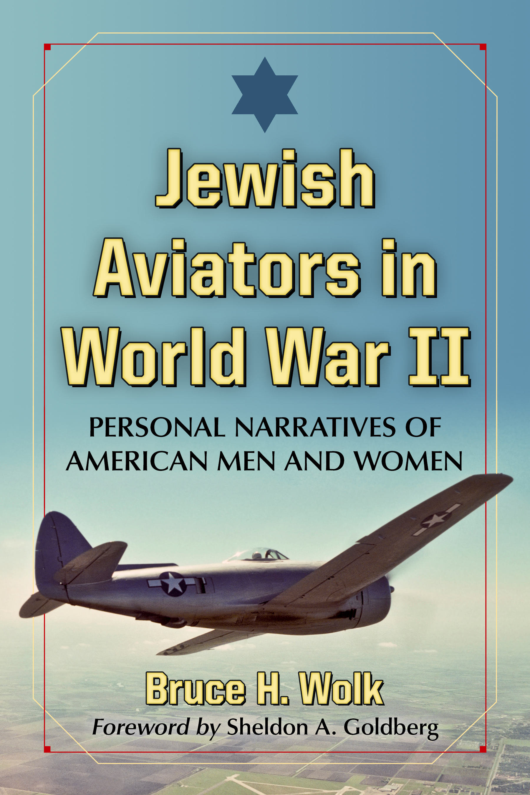 Jewish Aviators in World War II Personal Narratives of American Men and Women - image 1