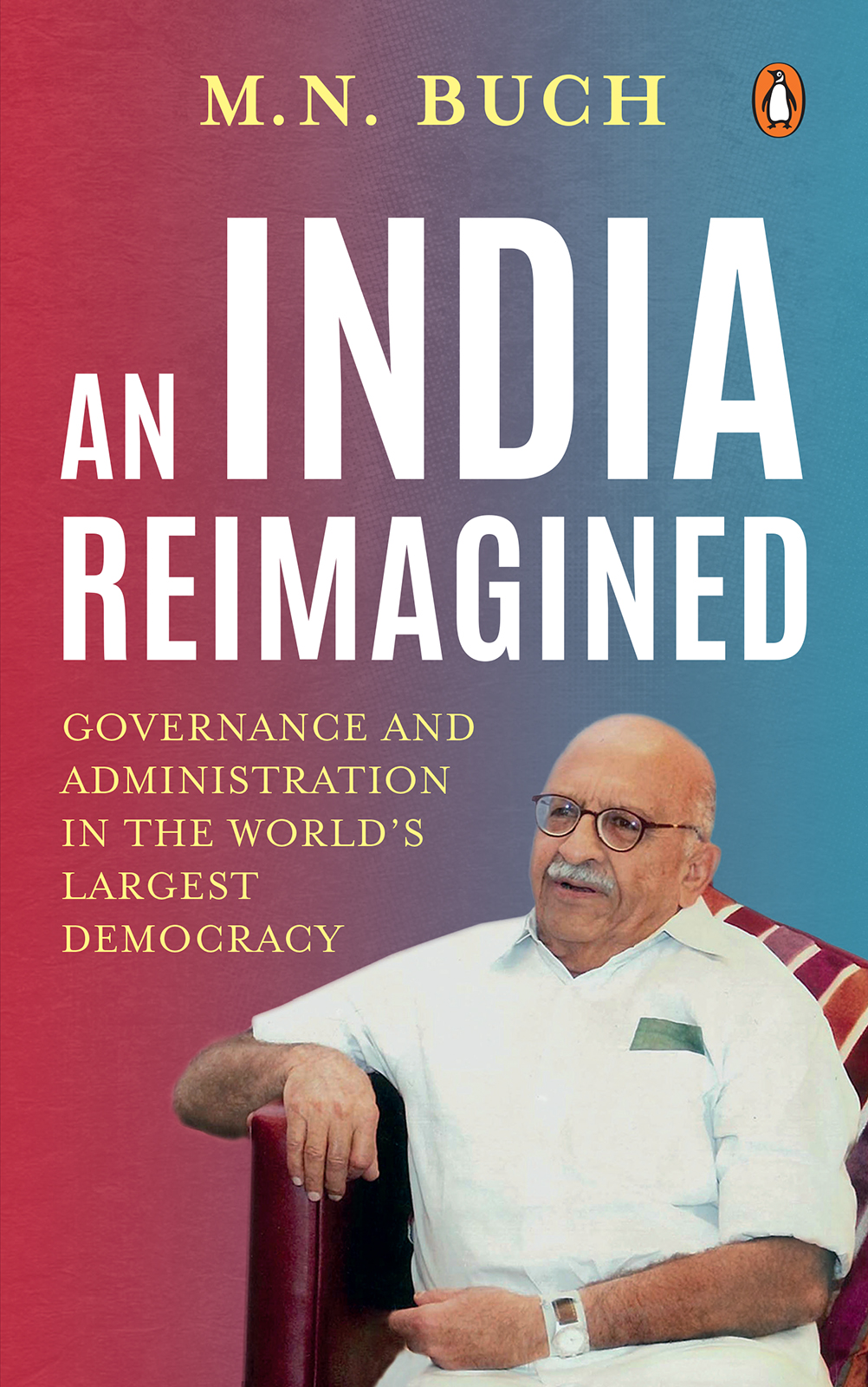 MN BUCH AN INDIA REIMAGINED Governance and Administration in T - photo 1