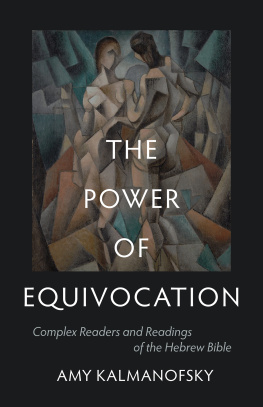 Amy Kalmanofsky - The Power of Equivocation: Complex Readers and Readings of the Hebrew Bible