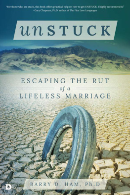 Barry Ham - Unstuck: Escaping the Rut of a Lifeless Marriage