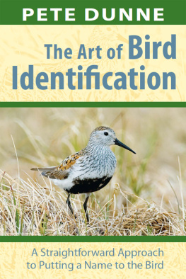 Pete Dunne - The Art of Bird Identification: A Straightforward Approach to Putting a Name to the Bird