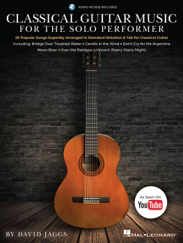 David Jaggs Classical Guitar Music for the Solo Performer: 20 Popular Songs Superbly Arranged in Standard Notation and Tab