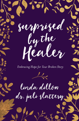 Linda Dillow - Surprised by the Healer: Embracing Hope for Your Broken Story