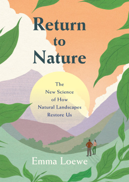 Emma Loewe Return to Nature: The New Science of How Natural Landscapes Restore Us