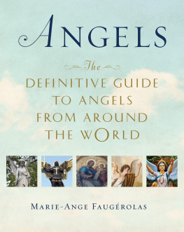 Marie-Ange Faugerolas Angels: The Definitive Guide to Angels from Around the World