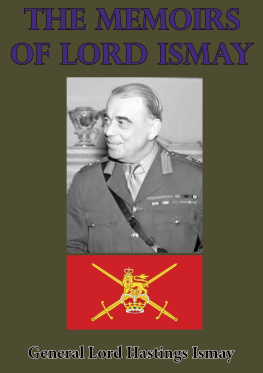 General Lord Hastings Ismay KG GCB CH DSO PC - The Memoirs Of Lord Ismay