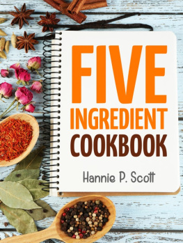 Hannie P. Scott - Five Ingredient Cookbook