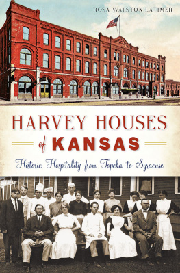 Rosa Walston Latimer - Harvey Houses of Kansas: Historic Hospitality from Topeka to Syracuse