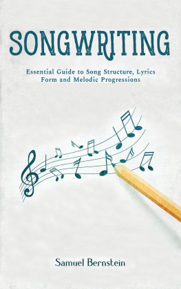 Samuel Bernstein - Songwriting: Essential Guide to Song Structure, Lyrics Form and Melodic Progressions