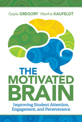 Gayle Gregory - The Motivated Brain: Improving Student Attention, Engagement, and Perseverance