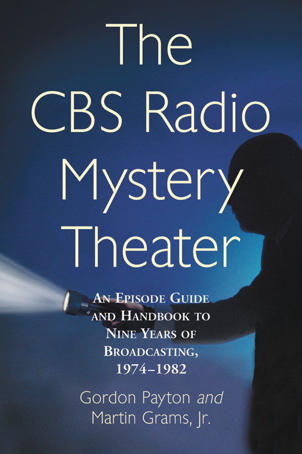 Table of Contents The CBS Radio Mystery Theater An Episode Guide and Handbook - photo 1