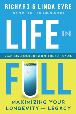 Richard Eyre - Life in Full: Maximize Your Longevity and Legacy