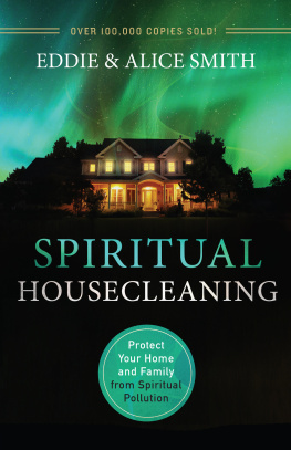 Eddie Smith - Spiritual Housecleaning: Protect Your Home and Family from Spiritual Pollution