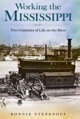 Bonnie Stepenoff - Working the Mississippi: Two Centuries of Life on the River
