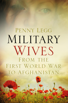 Penny Legg Military Wives: From the First World War to Afghanistan